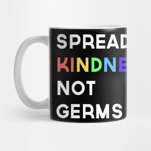 Spread Kindness Not Germs Mug